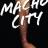 Macho City