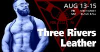 THREE RIVERS LEATHER WEEKEND