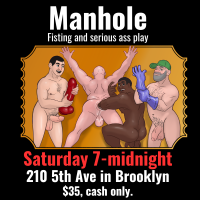 Manhole Fisting Party - Every 1st Saturday of the month 7pm to Midnight